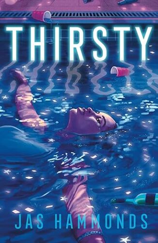 cover of Thirsty by Jas Hammonds; illustration of a young Black person floating on their back in a pool