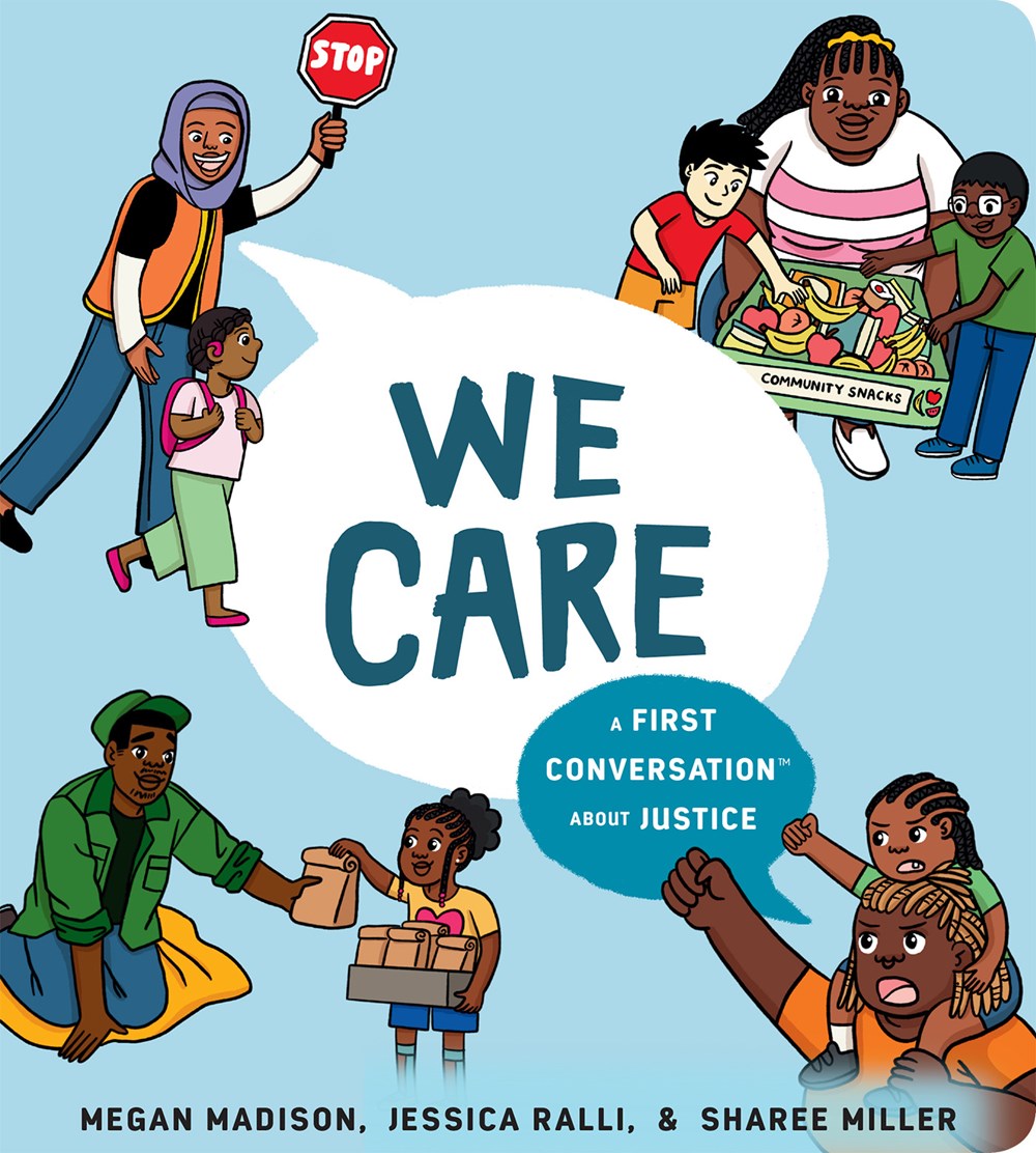 Cover of We Care: A First Conversation About Justice by Megan Madison and Jessica Ralli, illustrated by Sharee Miller