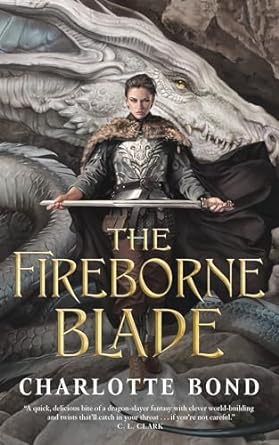 Cover of The Fireborne Blade by Charlotte Bond