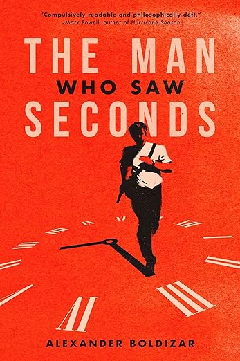 Cover of The Man Who Saw Seconds by Alexander Boldizar