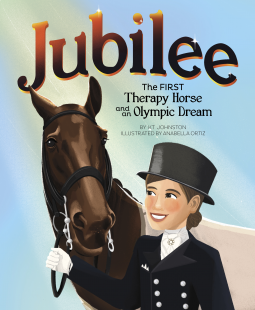 cover of Jubilee: The First Therapy Horse and an Olympic Dream by KT Johnston