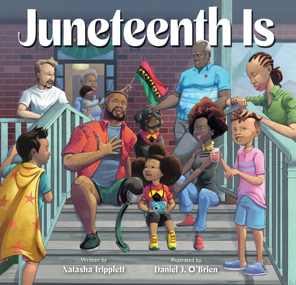 Cover of Juneteenth Is by Natasha Tripplett, illustrated by Daniel J. O'Brien