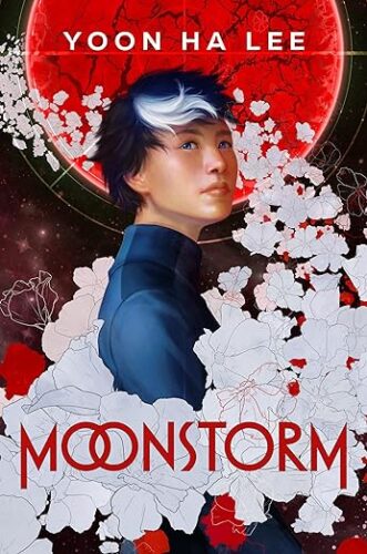 cover of Moonstorm by Yoon Ha Lee; illustration of a young Asian person with a spot of white in their hair, surrounded by white flower blossoms