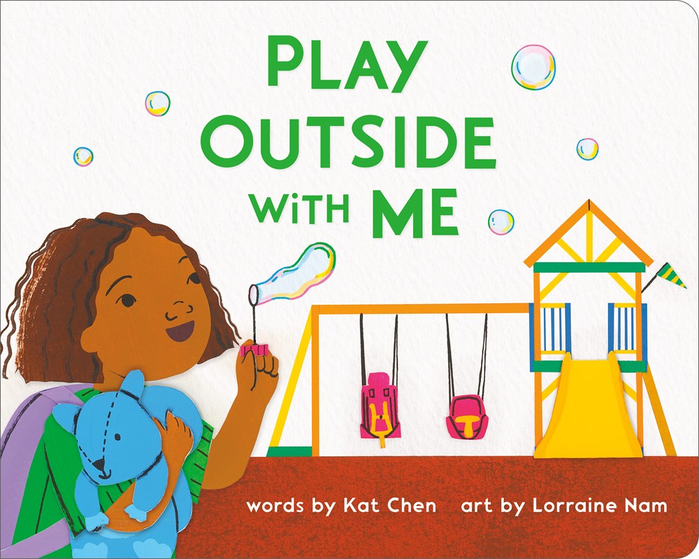 Cover of Play Outside With Me by Kat Chen, illustrated by Lorraine Nam