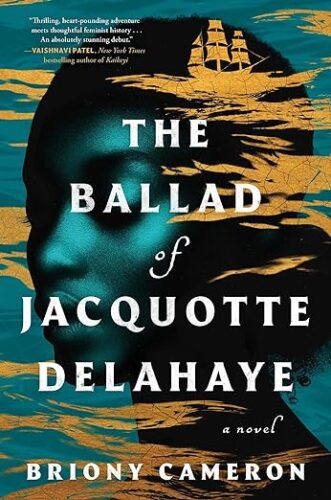 cover of The Ballad of Jacquotte Delahaye by Briony Cameron; image in teal tint of a Black woman's face