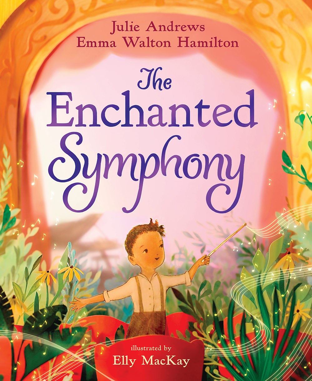 cover of The Enchanted Symphony by Julie Andrews, Emma Walton Hamilton, and Elly MacKay