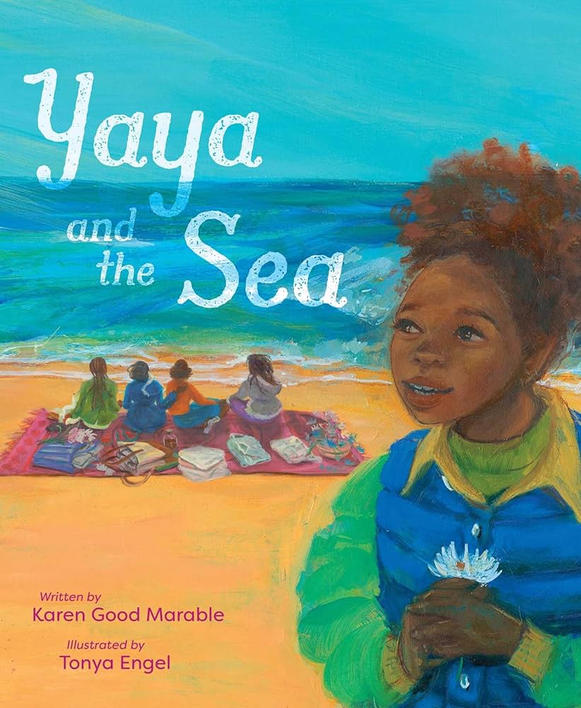 Cover of Yaya and the Sea by by Karen Good Marable, illustrated by Tonya Engel