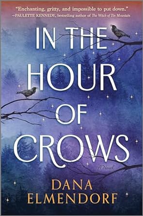 Cover of In the Hour of Crows by Dana Elmendorf