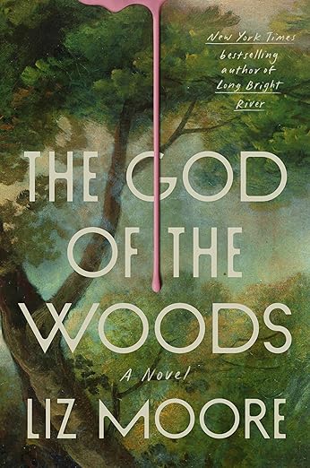 cover of The God of the Woods by Liz Moore; oil painting of a forest with a drip of pink paint running down from the top