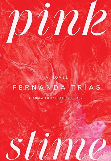 cover of Pink Slime by Fernanda Trias