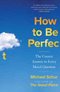 book cover How to Be Perfect by Michael Schur