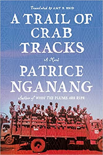 cover of A Trail of Crab Tracks by Patrice Nganang; photo of several Cameroonian people standing in the back of a flatbed truck