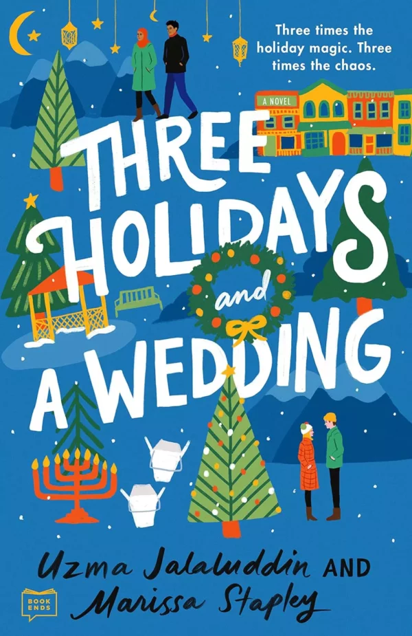 cover of Three Holidays and a Wedding by Uzma Jalaludding and Marissa Stapley